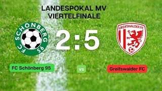 FC Schönberg 95  Greifswalder FC 25 13  Landespokal MV [upl. by Drofiar]