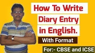 How to Write Diary Entry in English  Diary Entry Format  For CBSE and ICSE board  English Core [upl. by Kynthia731]