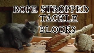 Rope Stropped Tackle Blocks [upl. by Nagrom810]