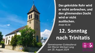 18082024 Gottesdienst 12 Sonntag nach Trinitatis [upl. by Inalaehon161]