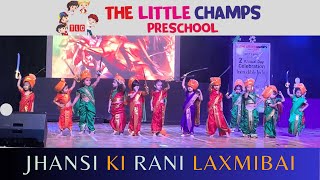 Jhansi Ki Rani Laxmi Dance Performance  Annaul Day Perfromance  The Little Champs PreSchool [upl. by Madonia]