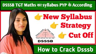 DSSSB2023 TGT Maths New Syllabus  DSSSB TGT Maths Strategy  Topic wise Syllabus Details [upl. by Zabrina]