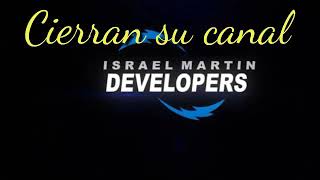 Israel Martín Developers CIERRAN su canal Pásate al segundo canal Israel Martín Developers 20 [upl. by Euqenimod]