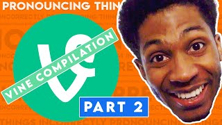 Pronouncing Things Incorrectly Vine Compilation 2 [upl. by Neeneg]