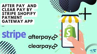 How to configure AfterPay and ClearPay by Stripe Shopify Payment Gateway Application [upl. by Notnilc240]