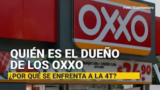 Quién es el dueño de los Oxxo y qué hay detrás de su enfrentamiento con la 4T [upl. by Nnaillek]