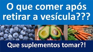 O que comer após perder a vesícula Que suplementos tomar [upl. by Adien]