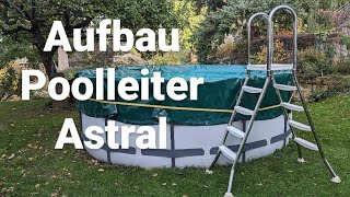 Aufbau Poolleiter Astral  Wie du deine Poolleiter von Astral zusammenbaust [upl. by Eatnuhs]