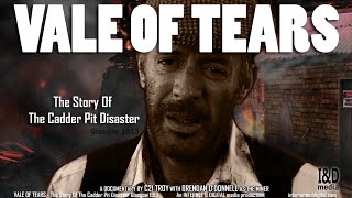 Vale Of Tears  The Story Of The Cadder Pit Disaster Glasgow 1913 Documentary [upl. by Vyner]