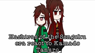 Hashiras of the Sengoku era react to Kamado Tanjiro  Demon Slayer [upl. by Larimer324]