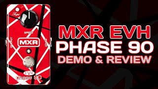 MXR EVH Phase 90 Pedal  Review amp Demo 4K [upl. by Tija]