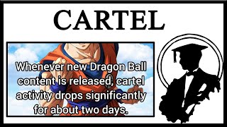 Why Does The Cartel Love Goku [upl. by Kaufman404]