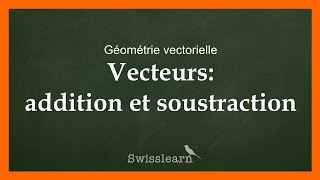 Vecteurs addition et soustraction [upl. by Ree568]