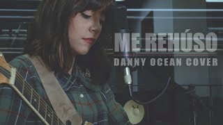 Danny Ocean  Me Rehúso Ale Aguirre Cover [upl. by Inaffit]