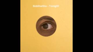 Siddhartha  Tonight Audio [upl. by Yeslehc815]