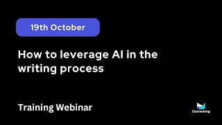 19th October  Training webinar How to leverage AI in the writing process [upl. by Derina499]