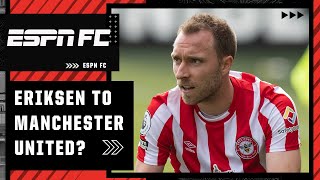 Why Christian Eriksen SHOULDN’T go to Manchester United ‘I don’t understand it’  ESPN FC [upl. by Nevag]