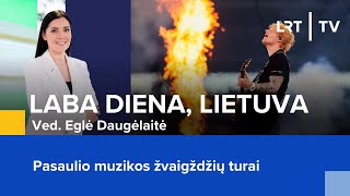 Pasaulio muzikos žvaigždžių turai  Laba diena Lietuva  20240808 [upl. by Bena]