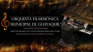 Orquesta Filarmónica Municipal de Guayaquil junto a Michael Dalberto Pianista francés [upl. by Yerdna702]