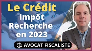 Le crédit dimpôt recherche CIR en 2023 [upl. by Chantalle674]