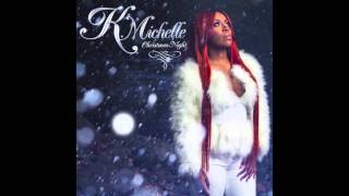 K Michelle  Christmas Night Official Audio [upl. by Kaylil]