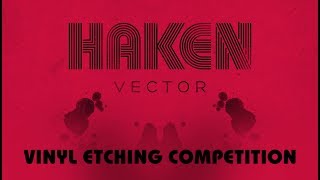 HAKEN  Vector Etching Competition [upl. by Hound]