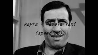 Kayra  Mesela Yani Speed Up [upl. by Horwitz]