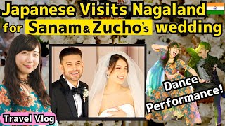 Japanese🇯🇵 Travels✈️ to Nagaland🇮🇳 for Sanam amp Zuchos wedding Nagaland Travel Vlog【Part1】 [upl. by Bart]