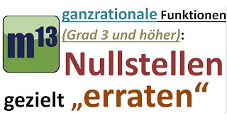 Gezieltes Erraten von Nullstellen ganzrationaler Funktionen vom Grad 3 und höher [upl. by Eylrahc]