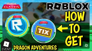 EVENT How To Get ALL TIX AND TOKEN BADGES in DRAGON ADVENTURES  Roblox The Classic [upl. by Mizuki354]