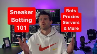 Sneaker Botting 101  The Basics Bots Proxies amp More [upl. by Inneg633]