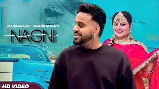 Nagni  Official Video Mani Longia Ft Deepak Dhillon  Latest New Punjabi Songs 2023 [upl. by Glass265]