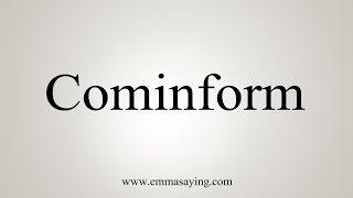 How To Say Cominform [upl. by Derwin]