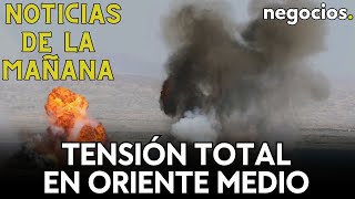 NOTICIAS DE LA MAÑANA Tensión total en Oriente Medio EEUU advierte en el mar Rojo y China mejora [upl. by Merri]