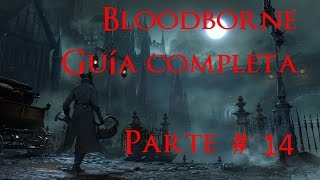 Bloodborne GUIA COMPLETA PARTE 14 Pesadilla de Mensis jefe Micolash [upl. by Yme]