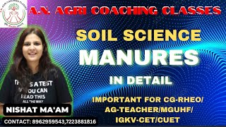 SOIL SCIENCE  MANURES IMP FOR CG RHEOCG AGTEACHERMGUHFIGKVCETCUET  NISHAT MAM [upl. by Lissi]