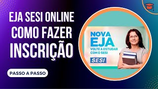 👩‍🎓 🧑‍🎓 🤩 EJA SESI ONLIE  COMO FAZER INSCRIÇÃO  TUTORIAL passo a passo 2023 [upl. by Allecsirp255]