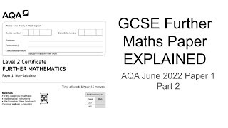 GCSE Further Maths Paper Explained AQA June 2022 Paper 1 Part 2 [upl. by Andee673]