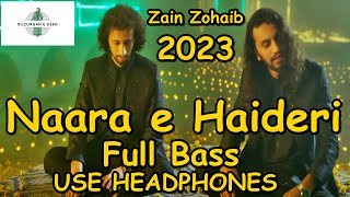 Naara e Haideri Bass Booster 2023  Zain Zohaib  Qasida Mola Ali as [upl. by Osbert]