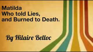 MATILDA  Who Told Lies And Was Burned To Death By Hilaire Belloc [upl. by Haag558]