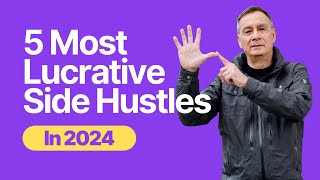 The 5 Most Lucrative Side Hustles in 2024 [upl. by Wiersma]