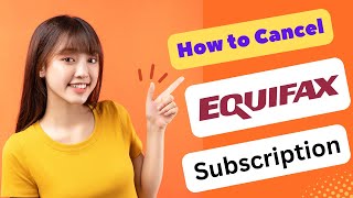 HOW TO CANCEL EQUIFAX SUBSCRIPTION 2024 FULL GUIDE [upl. by Nosraep]