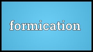 Formication Meaning [upl. by Woodward]