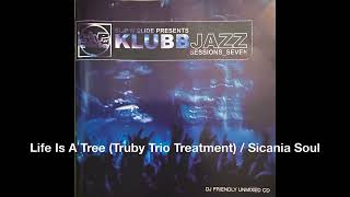 Life Is A Tree Truby Trio Treatment  Sicania Soul [upl. by Wenz591]