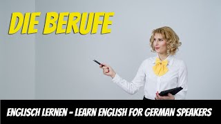 Englisch lernen Wortschatz Die BerufeEnglish Lessons for German Speakers Vocabulary Professions [upl. by Giacobo536]