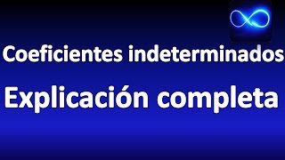 128 Método de COEFICIENTES INDETERMINADOS EXPLICACIÓN COMPLETA [upl. by Naashom]