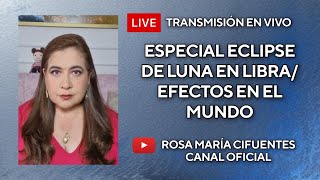 EN VIVO ESPECIAL ECLIPSE DE LUNA EN LIBRA EFECTOS EN EL MUNDO [upl. by Lewert]