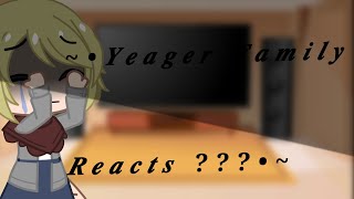 •Yeager Family Reacts • [upl. by Alimrahs974]