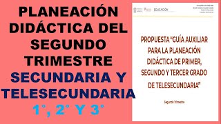 PLANEACIÓN DIDÁCTICA DEL SEGUNDO TRIMESTRE PARA SECUNDARIA Y TELESECUNDARIA 1° 2° Y 3° [upl. by Yleme134]