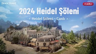 Black Desert 2024 Heidel Şöleni CANLI [upl. by Notnilc]